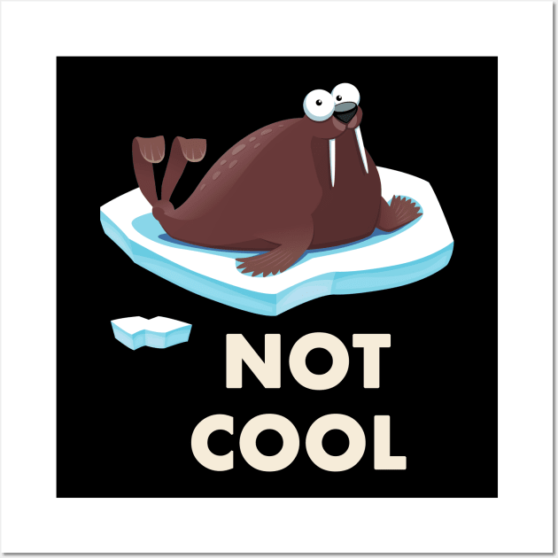 Walrus Climate Change is not Cool Wall Art by Trendy_Designs